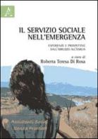 Il servizio sociale nell'emergenza. Esperienze e prospettive dall'Abruzzo all'Emilia edito da Aracne