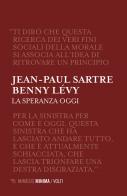 La speranza oggi di Jean-Paul Sartre, Benny Lévy edito da Mimesis