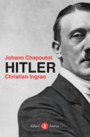 Hitler di Johann Chapoutot, Christian Ingrao edito da Laterza
