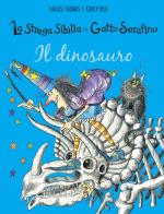 Il dinosauro. La strega Sibilla e il gatto Serafino. Ediz. a colori di Valerie Thomas, Paul Korky edito da IdeeAli
