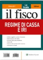 Regime di cassa e Iri di Matteo Balzanelli, Giovanni Valcarenghi edito da Il Fisco
