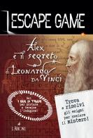 Alex e il segreto di Leonardo da Vinci di Vincent Raffaitin edito da L'Airone Editrice Roma
