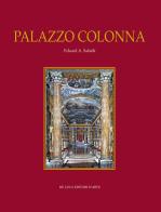 Palazzo Colonna. Ediz. illustrata di Eduard A. Safarik edito da De Luca Editori d'Arte