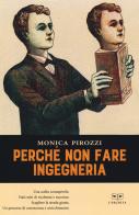 Perché non fare ingegneria di Monica Pirozzi edito da L'Erudita