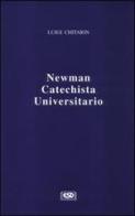 Newman catechista universitario di Luigi Chitarin edito da ESD-Edizioni Studio Domenicano