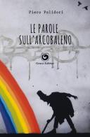 Le parole sull'arcobaleno di Piero Polidori edito da Genesi