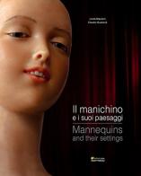 Il manichino e i suoi paesaggi di Linda Mazzoni, Claudio Gualandi edito da Sometti
