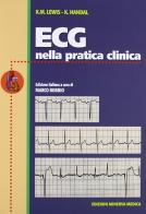 ECG nella pratica clinica di K. M. Lewis, K. Handal edito da Minerva Medica