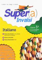 Super(a) INVALSI. Italiano. Per la 3ª classe della Scuola media di A. Alfani, Maria Luisa Maggi, A. Valenti edito da Ardea