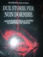 Due storie per non dormire di Massimo Biliorsi edito da Ist. Fotocromo Italiano