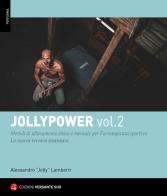 Jollypower vol.2 di Alessandro "Jolly" Lamberti, Roberto Bagnoli, Massimo Bassoli edito da Versante Sud