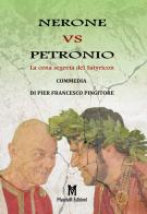 Nerone vs Petronio. La cena segreta del Satyricon di Pier Francesco Pingitore edito da Masciulli Edizioni