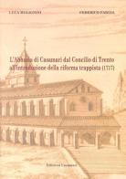 L' abbazia di Casamari dal Concilio di Trento all'introduzione della riforma trappista (1717) di Luca Molignini, Federico Farina edito da Casamari