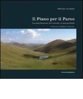 Il piano per il parco. La pianificazione territoriale in area protetta di Alfonso Calzolaio edito da Ricerche&Redazioni
