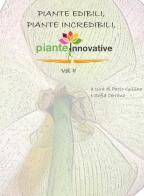 Piante edibili, piante incredibili, piante innovative vol.2 edito da Associazione culturale Natura Maestra