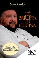 C'è baruffa in cucina di Dario Baruffa edito da La Carmelina