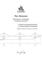 Per Genova. Restaurare e reintegrare il Viadotto Morandi? di Luca Zevi edito da Timía
