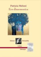 Eco disarmonica di Patrizia Meloni edito da Edizioni DivinaFollia