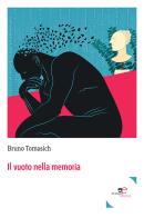 Il vuoto nella memoria di Bruno Tomasich edito da Europa Edizioni