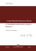 Carl Philipp Emanuel Bach e l'interpretazione della musica barocca di Simone Marino edito da Kimerik