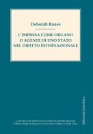 L' impresa come organo o agente di uno Stato nel diritto internazionale di Deborah Russo edito da Editoriale Scientifica