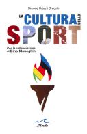 La cultura dello sport di Simone Urbani Grecchi edito da L'Onda