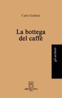 La bottega del caffè di Carlo Goldoni edito da Libri dell'Arco
