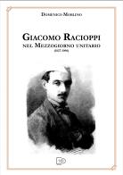 Giacomo Racioppi nel Mezzogiorno Unitario (1827-1908) di Domenico Morlino edito da Photo Travel