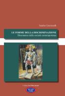 Le forme della discriminazione. Dissonanze della società contemporanea di Sandra Ciarcianelli edito da Itard