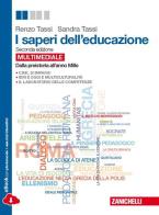 I saperi dell'educazione. Dalla preistoria all'anno Mille. Per i Licei e gli Ist. magistrali. Con e-book. Con espansione online di Renzo Tassi edito da Zanichelli