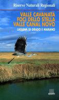 Riserve naturali regionali valle Cavanata, foci dello Stella, valle Canal Novo, laguna di Grado e Marano edito da Giunti Editore