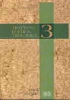 Trattato di etica teologica vol.3 edito da EDB