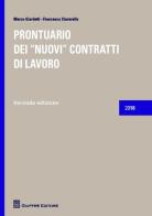 Prontuario dei nuovi contratti di lavoro di Marco Giardetti, Francesca Ciavarella edito da Giuffrè