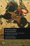 Wallenstein: Il campo di Wallenstein-I Piccolomini-La morte di Wallenstein. Testo originale a fronte di Friedrich Schiller edito da Rizzoli
