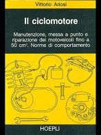 Il ciclomotore di Vittorio Ariosi edito da Hoepli