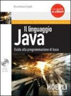 Il linguaggio Java. Guida alla programmazione di base. Con CD-ROM di Massimiliano Bigatti edito da Hoepli