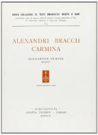 Alexandri Braccii carmina di Alessandro Braccesi edito da Olschki