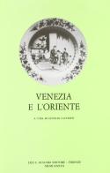 Venezia e l'Oriente. Atti del 25º Corso internazionale di alta cultura (Venezia, 27 agosto-17 settembre 1983) edito da Olschki