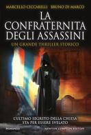 La confraternita degli assassini di Bruno Di Marco, Marcello Ciccarelli edito da Newton Compton Editori