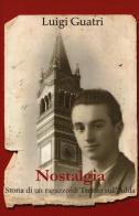 Nostalgia. Storia di un ragazzo di Trezzo sull'Adda di Luigi Guatri edito da EGEA
