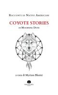 Racconti di nativi americani: Coyote stories di Mourning Dove edito da Mauna Kea