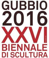 Gubbio 2016. XXVI Biennale di scultura. Ediz. a colori edito da Silvana