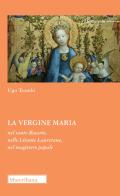 La Vergine Maria nel Santo Rosario, nelle Litanie Lauretane, nel magistero papale di Ugo Trombi edito da Morcelliana