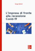L' impresa di fronte alla recessione covid-19 di Giorgio Pellicelli edito da McGraw-Hill Education