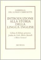 Introduzione alla storia della lingua inglese di Gabriella Del Lungo Camiciotti edito da Ugo Mursia Editore