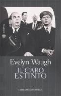 Il caro estinto di Evelyn Waugh edito da Bompiani
