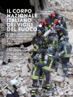 Il Corpo nazionale italiano dei Vigili del fuoco. Storia, architetture e tipi d'intervento tra Guerra Fredda e XXI secolo (1982-2022) edito da Rubbettino
