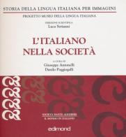 L' italiano nella società di Giuseppe Antonelli, Danilo Poggiogalli edito da Edimond