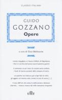 Opere. Con e-book di Guido Gozzano edito da UTET