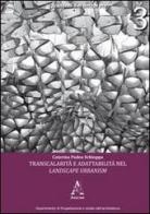 Transcalarità e adattabilità nel Landscape Urbanism di Caterina Padoa Schioppa edito da Aracne